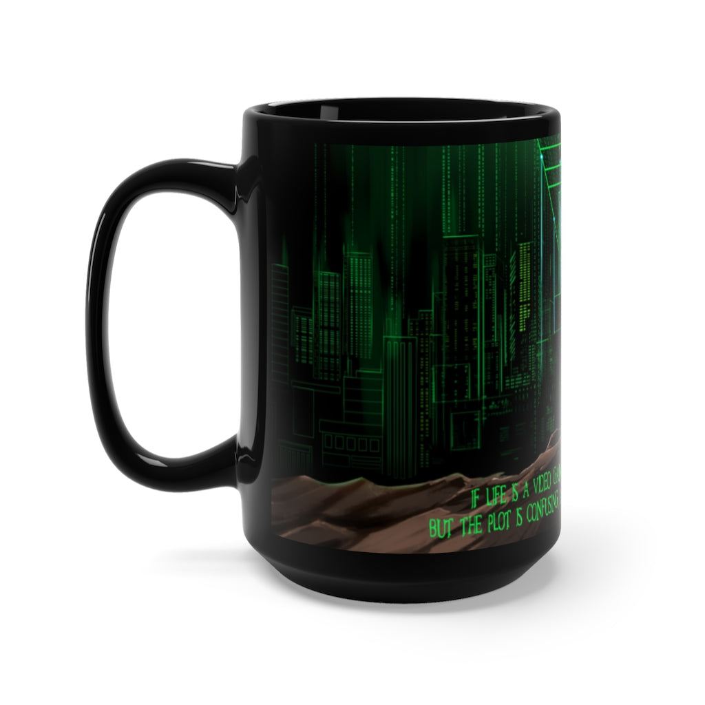 "Life is a video game" 15oz Mug